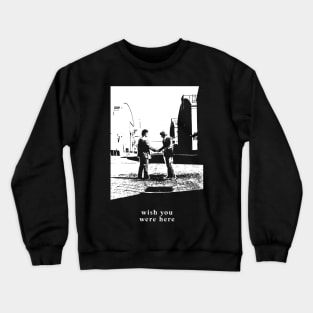 Wish you were here Crewneck Sweatshirt